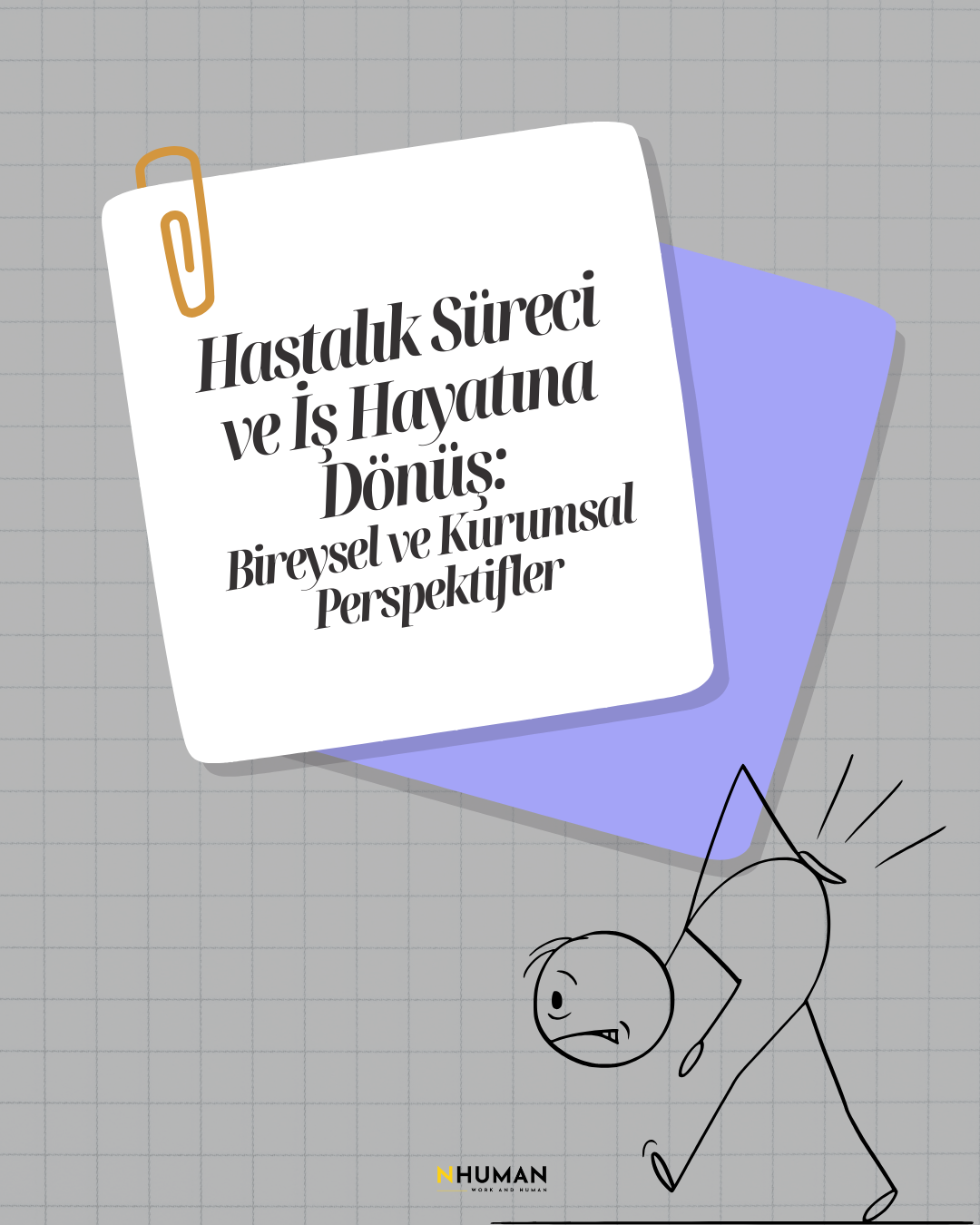 Hastalık Süreci ve İş Hayatına Dönüş: Bireysel ve Kurumsal Perspektifler